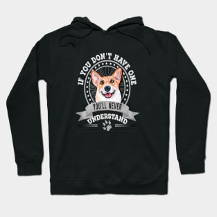 If You Don't Have One You'll Never Understand Corgi Owner Hoodie